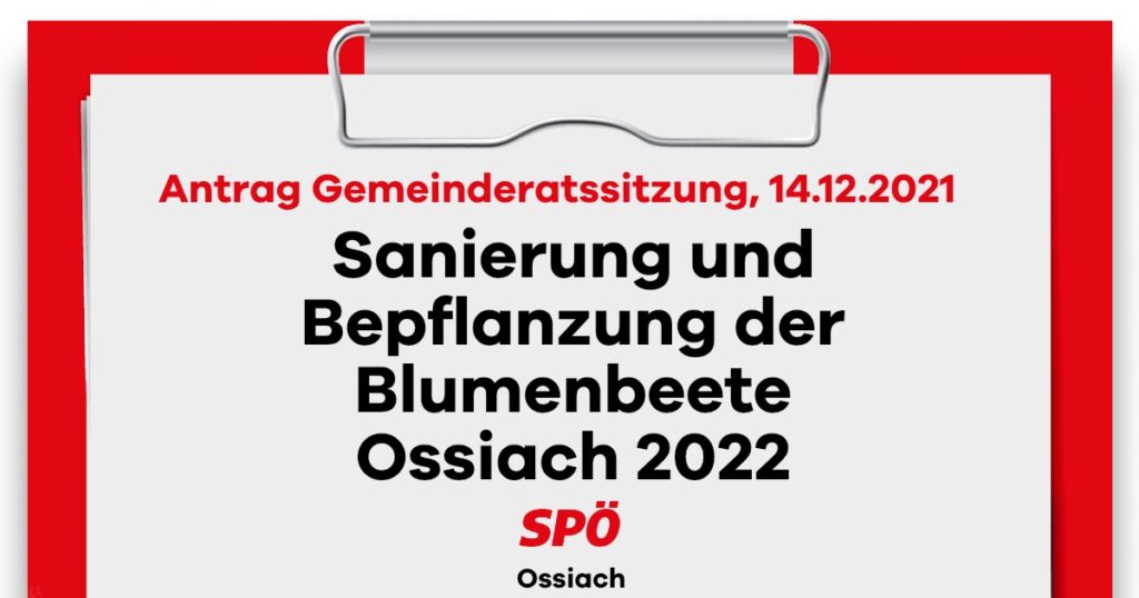 Antrag eingereicht: Sanierung und Bepflanzung Blumenbeete Ossiach 2022